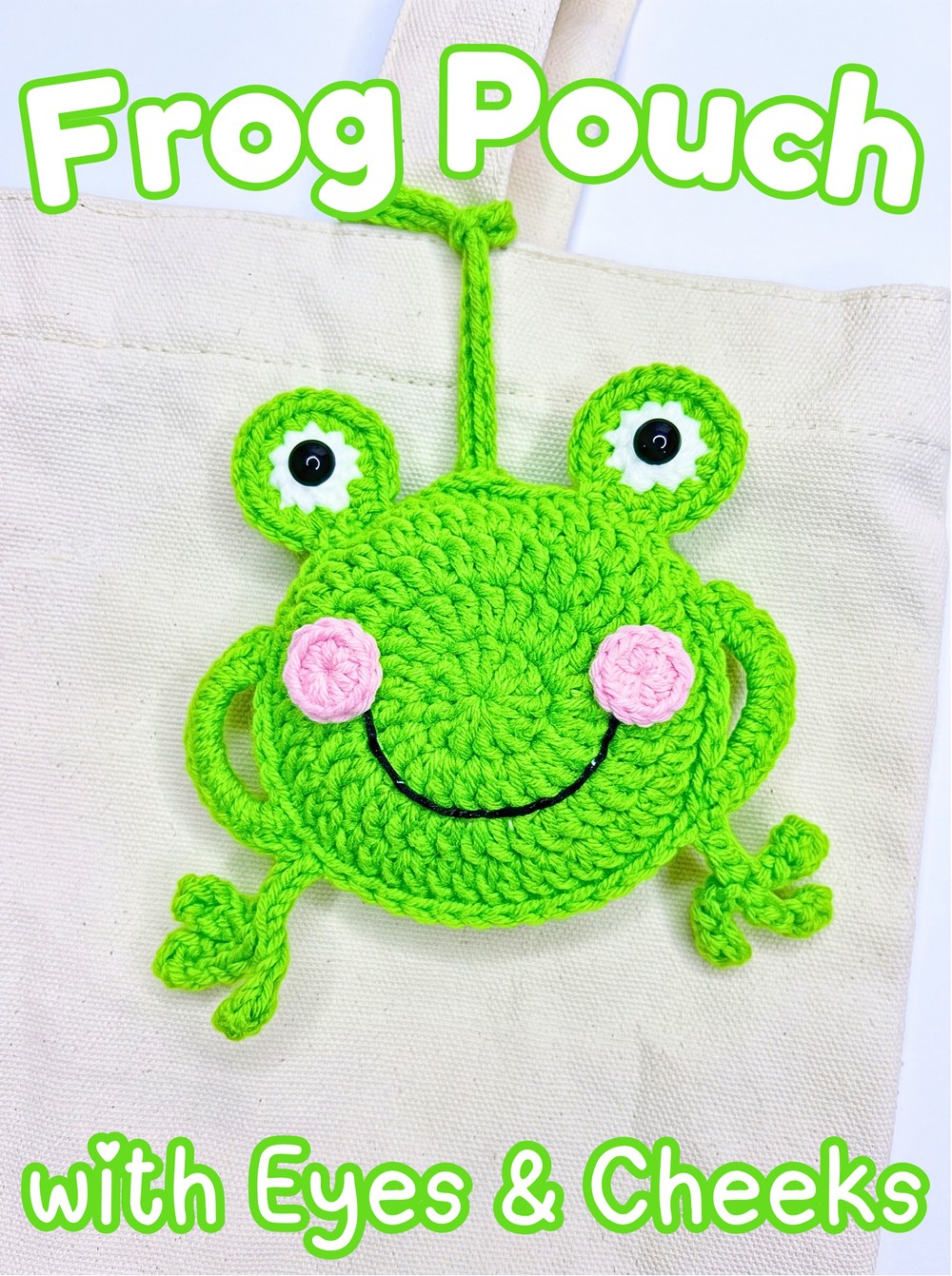 Crochet Frog Pouch Pattern with Eyes and Cheeks