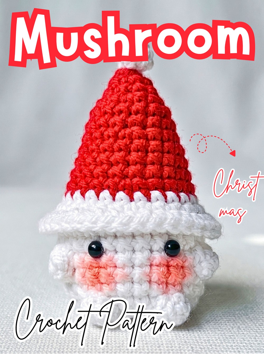 Christmas Mushroom Amigurumi Crochet Pattern with Bobble Limbs